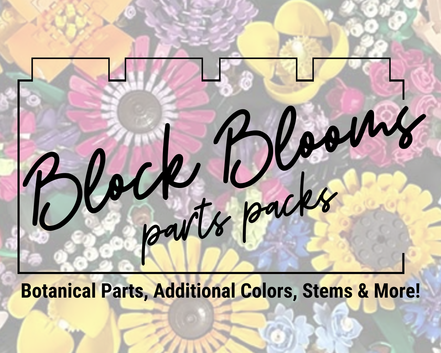 Botanical Block Blooms Parts Packs